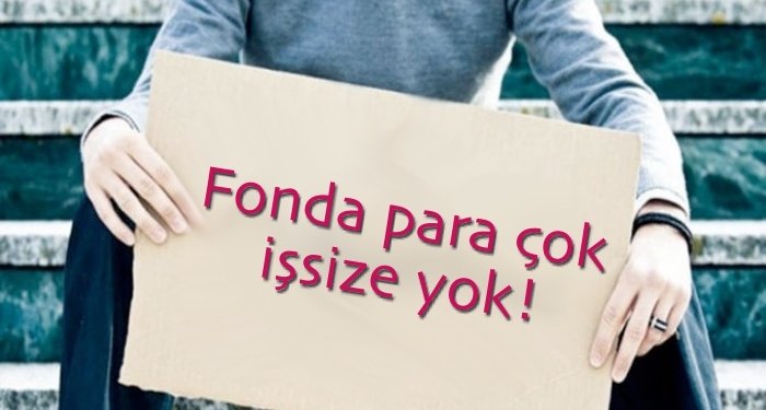 İşsizlik Fonundan Patronlara Kıyak Sürüyor: İlk 8 Ayda Patronlara 15,8 Milyar TL