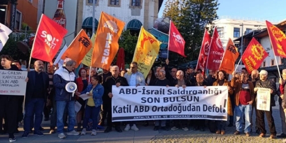 Antalya’da Emek ve Demokrasi Güçleri, ABD-İsrail’in İran’a Saldırılarını Protesto Etti