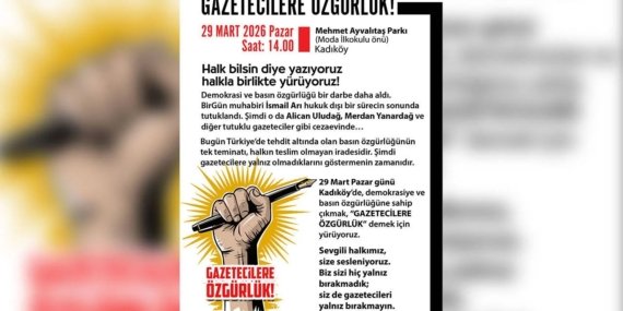 29 Mart Pazar Günü Kadıköy’de Basın Özgürlüğü Yürüyüşü Düzenlenecek