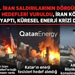 ABD/İsrail'in İran Saldırılarında 4. Gün: Liderlik Hedefleri Vuruldu, İran Körfez'e Misilleme Yaptı, Küresel Enerji Krizi Derinleşti 30 manşet-4.gün