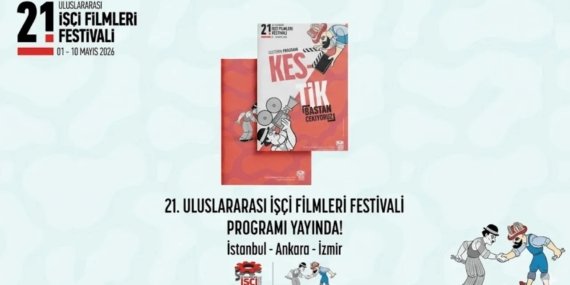 21. Uluslararası İşçi Filmleri Festivali 2 Mayıs’ta Başlıyor