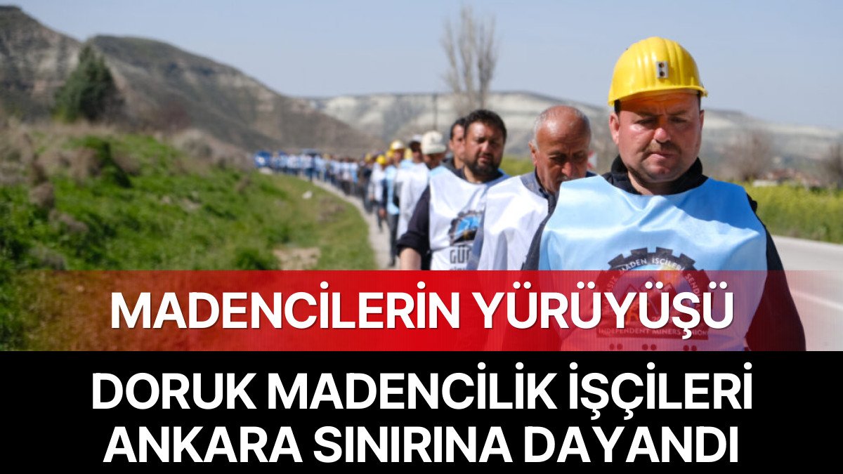 Doruk Madencilik İşçileri Ankara Sınırına Dayandı