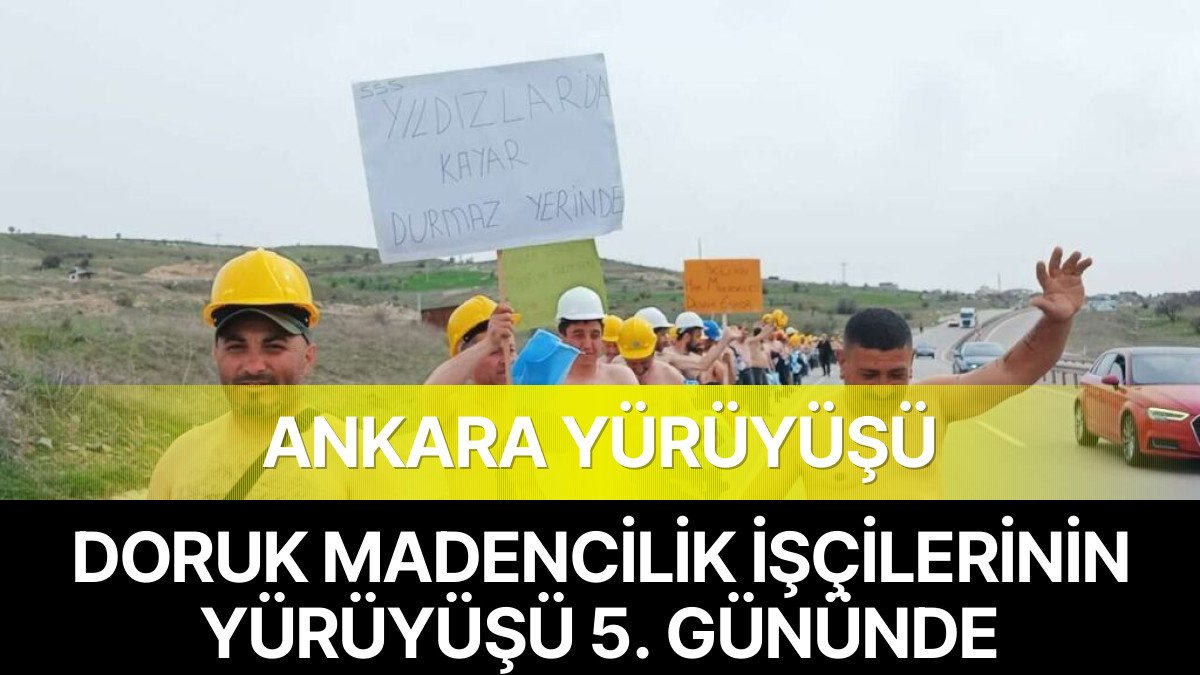Doruk Madencilik İşçilerinin Ankara Yürüyüşü 5. Gününde