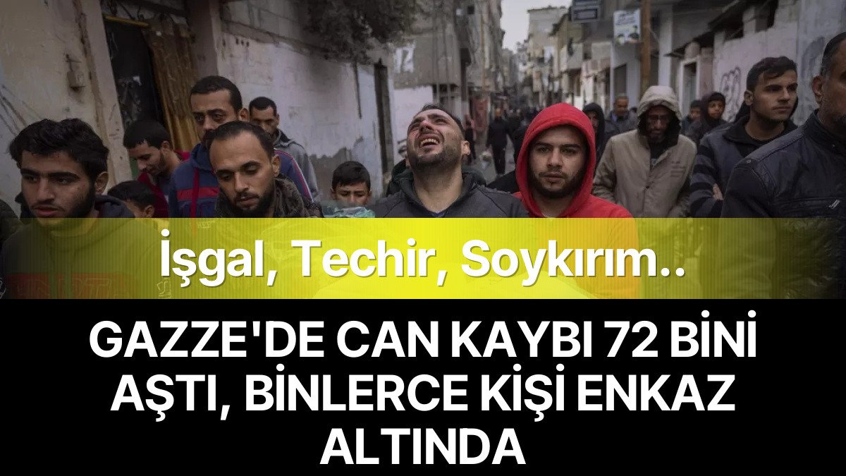 Gazze’de Can Kaybı 72 Bini Aştı: Binlerce Kişi Enkaz Altında