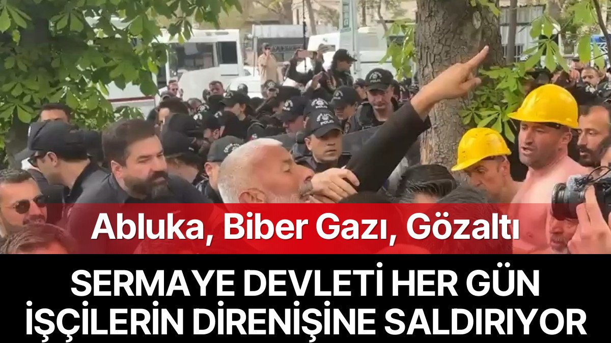 Açlık Grevindeki İşçilere Abluka ve Biber Gazı: Sendikacılara Gözaltı