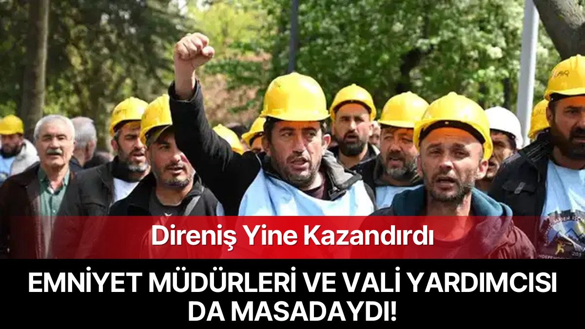 Doruk Madencilik İşçileri Direnişle Kazandı: Emniyet Müdürleri ve Vali Yardımcısı da Masadaydı