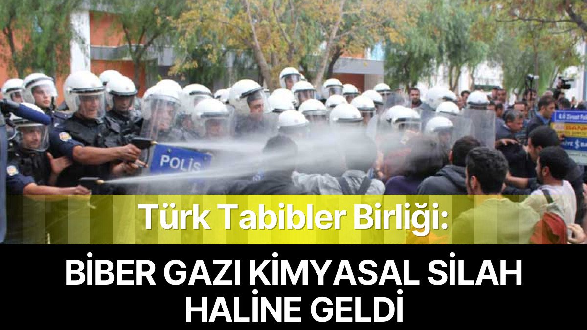 Türk Tabipleri Birliği: Biber Gazı Kimyasal Silah Haline Geldi