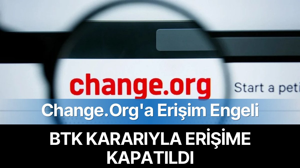 Change.org Dijital İmza Platformu BTK Kararıyla Erişime Kapatıldı