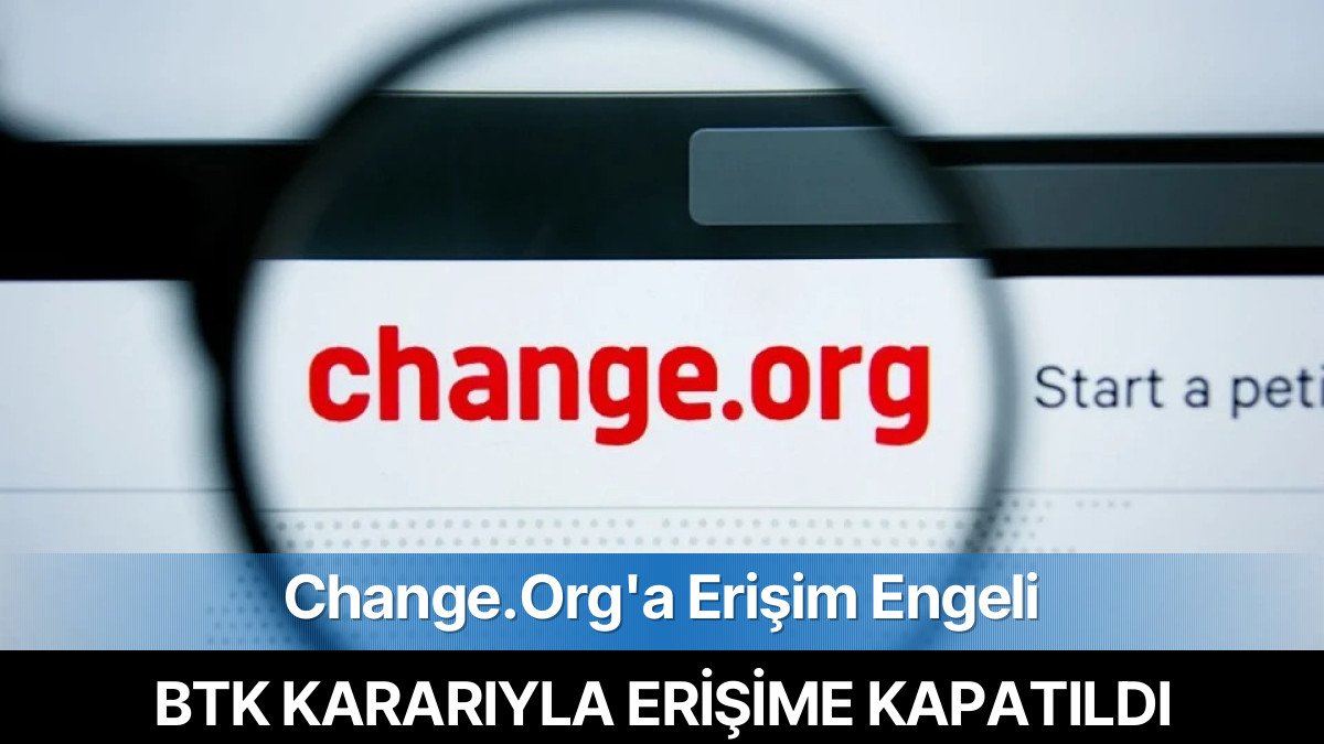 Change.org Dijital İmza Platformu BTK Kararıyla Erişime Kapatıldı