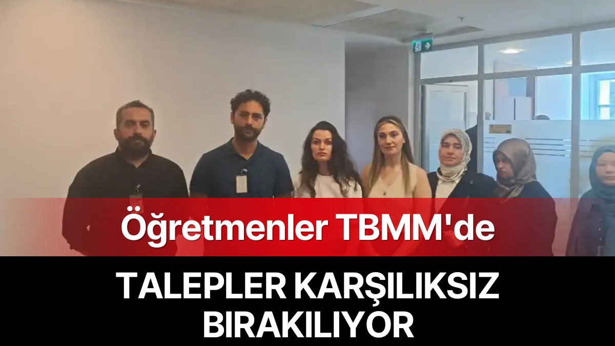 Direnişteki Öğretmenler TBMM’de Görüşme Yaptı: Talepler Karşılıksız Bırakılıyor