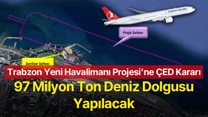 Trabzon Yeni Havalimanı Projesi’ne ‘ÇED Olumlu’ Kararı: 97 Milyon Ton Deniz Dolgusu Yapılacak