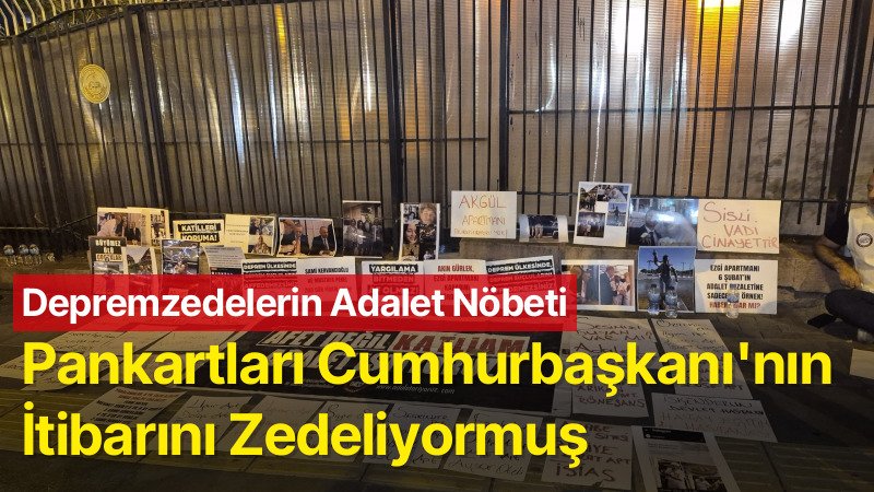 Depremzedelerin Pankartları ‘Cumhurbaşkanı’nın İtibarı’ Gerekçesiyle Kaldırıldı