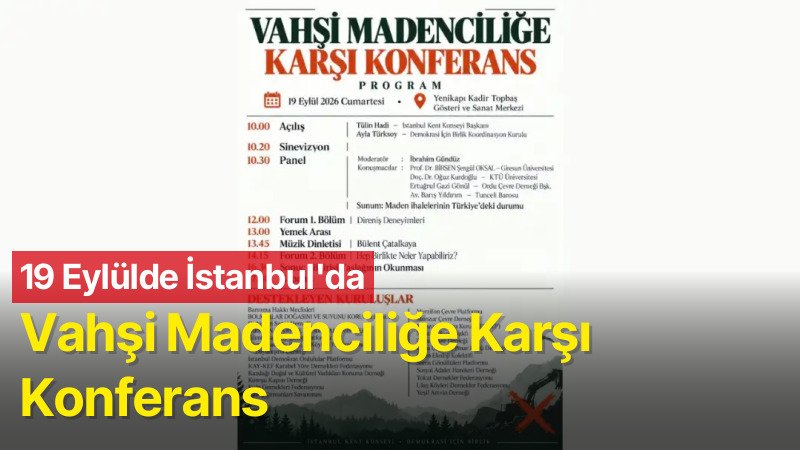 Vahşi Madenciliğe Karşı Konferans 19 Eylül’de İstanbul’da Düzenlenecek