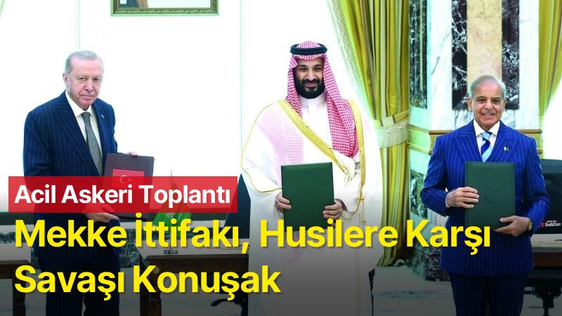 Mekke Savunma İttifakı’ndan Suudi Arabistan’a Destek İçin Acil Askeri Toplantı