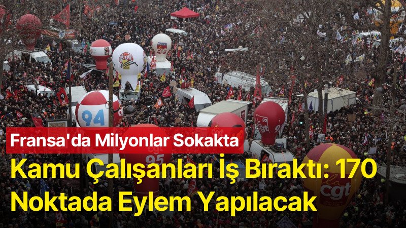 Fransa’da Kamu Çalışanları Maaş Artışı Talebiyle Ülke Genelinde İş Bıraktı
