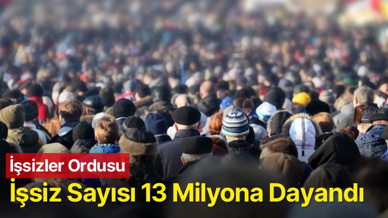 DİSK-AR: Geniş Tanımlı İşsiz Sayısı 12 Milyon 608 Bine Ulaştı