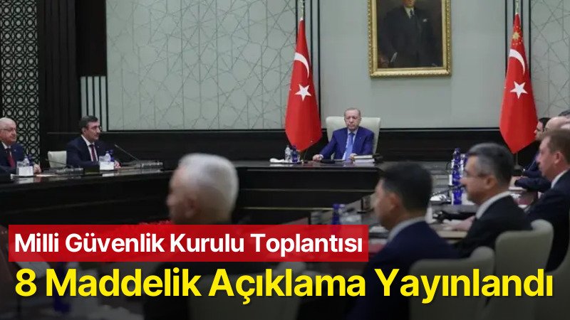 Milli Güvenlik Kurulu Toplantısı Sonrası 8 Maddelik Açıklama