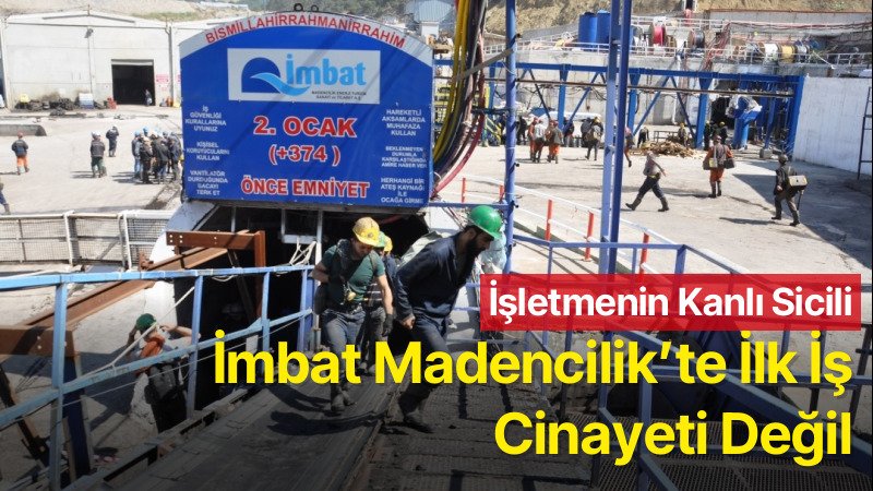 İmbat Madencilik’te İlk İş Cinayeti Değil, İşletmenin Kanlı Sicili
