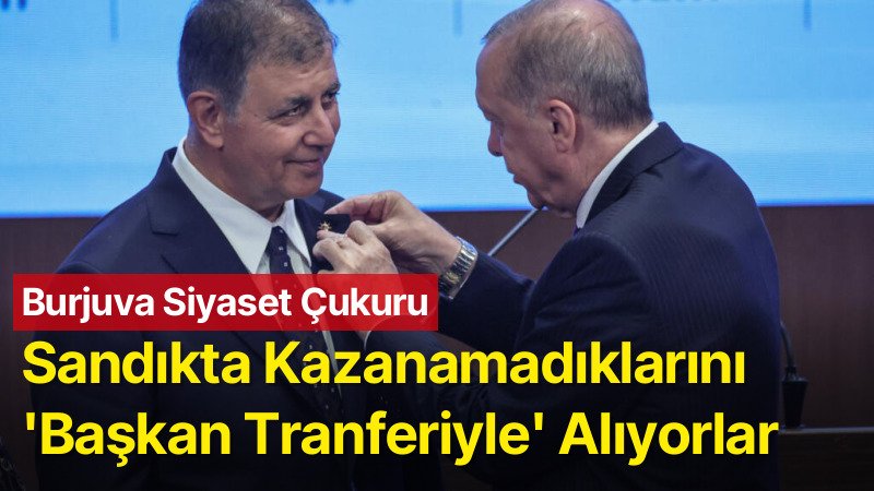 Sandıkta Kazanamadıkları İzmir Belediyesini Başkan Transferiyle Ele Geçirdiler