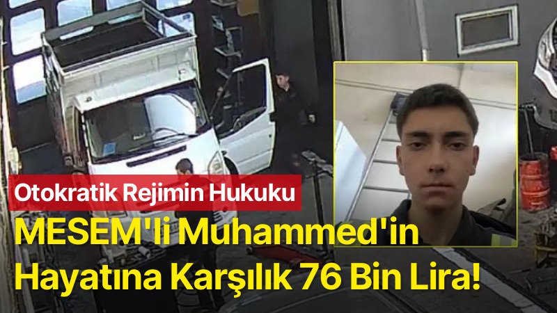MESEM’li Muhammed Salih Gövdetaşan Hayatına Karşılık 76 Bin Lira!